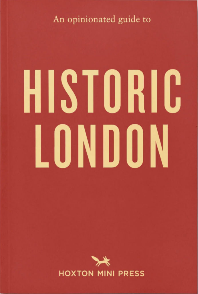 An Opinionated Guide to Historic London