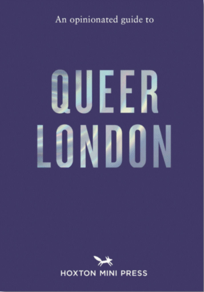 An Opinionated Guide to Queer London