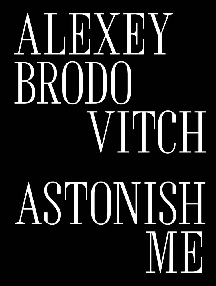 Alexey Brodovitch, Astonish Me